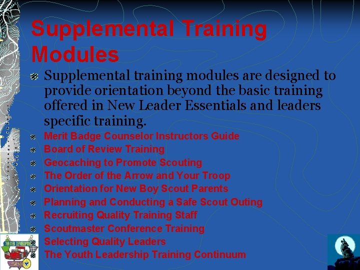 Supplemental Training Modules Supplemental training modules are designed to provide orientation beyond the basic