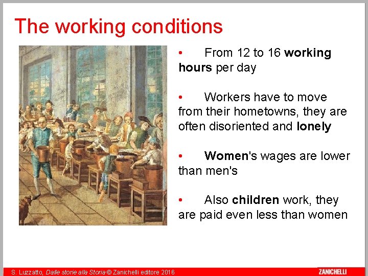 The working conditions • From 12 to 16 working hours per day • Workers