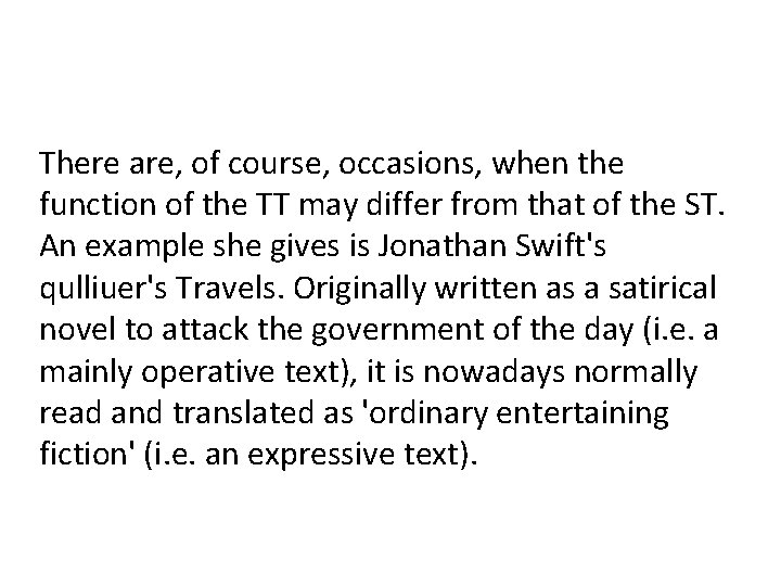 There are, of course, occasions, when the function of the TT may differ from