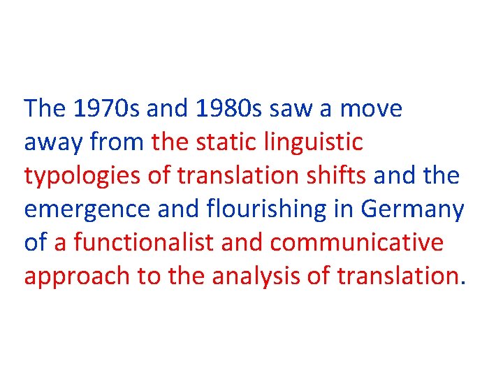 The 1970 s and 1980 s saw a move away from the static linguistic