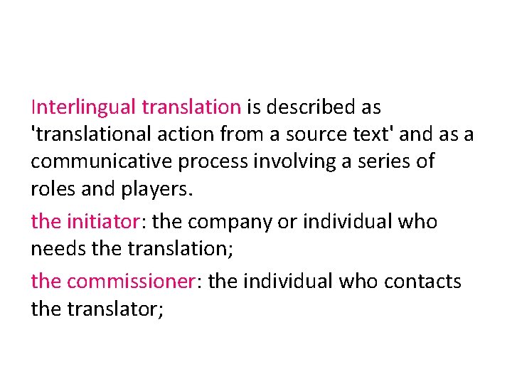 Interlingual translation is described as 'translational action from a source text' and as a