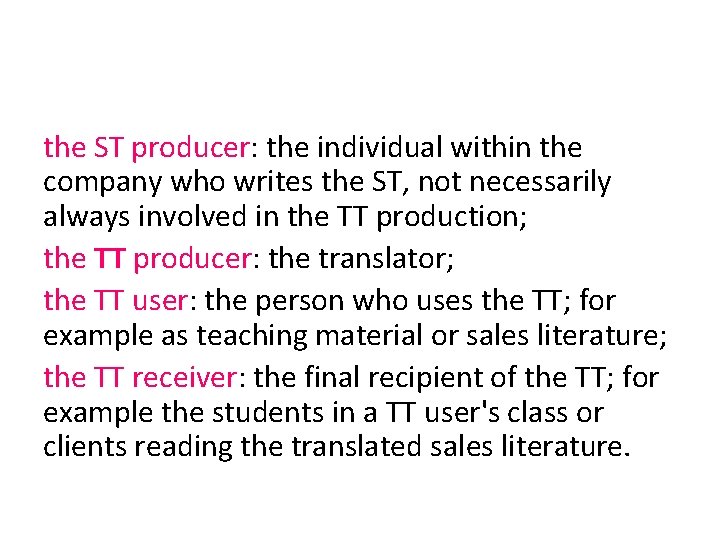 the ST producer: the individual within the company who writes the ST, not necessarily