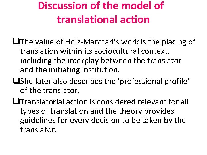 Discussion of the model of translational action q. The value of Holz-Manttari's work is