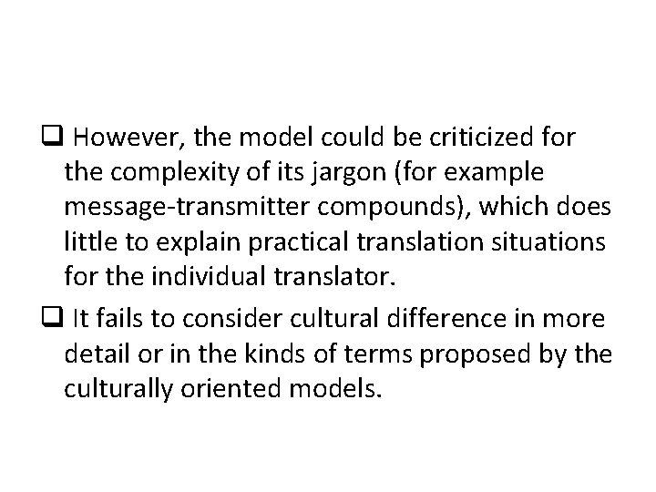 q However, the model could be criticized for the complexity of its jargon (for