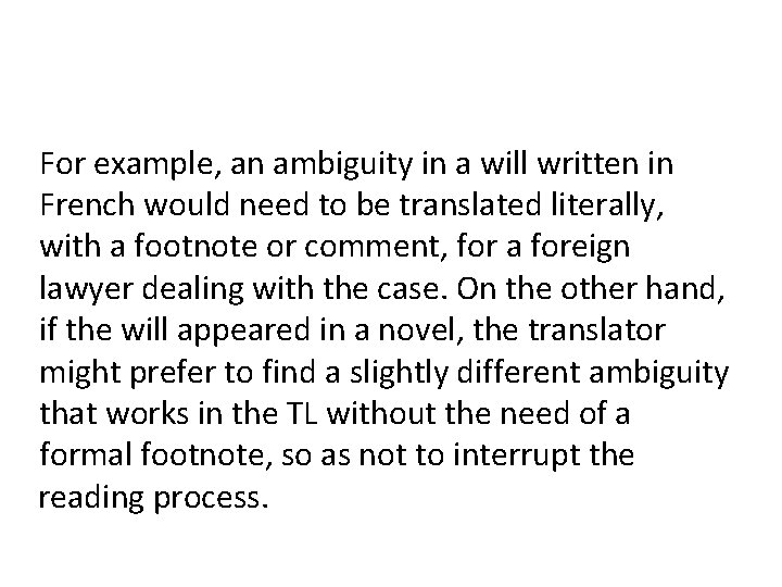 For example, an ambiguity in a will written in French would need to be