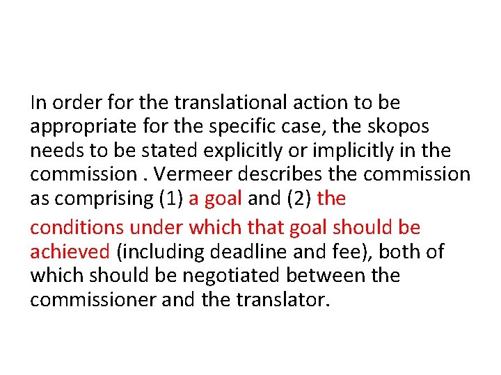 In order for the translational action to be appropriate for the specific case, the