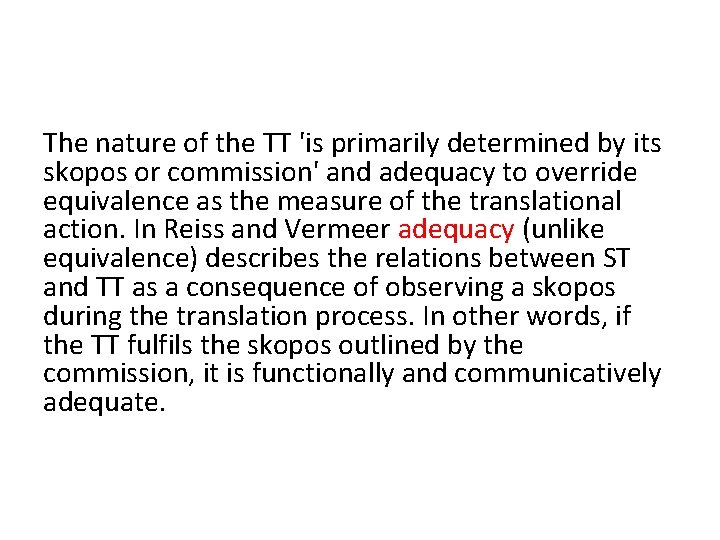 The nature of the TT 'is primarily determined by its skopos or commission' and