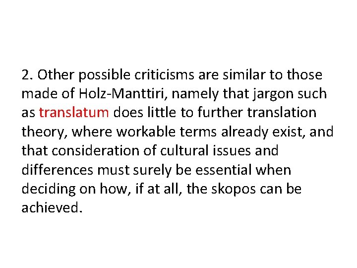 2. Other possible criticisms are similar to those made of Holz-Manttiri, namely that jargon