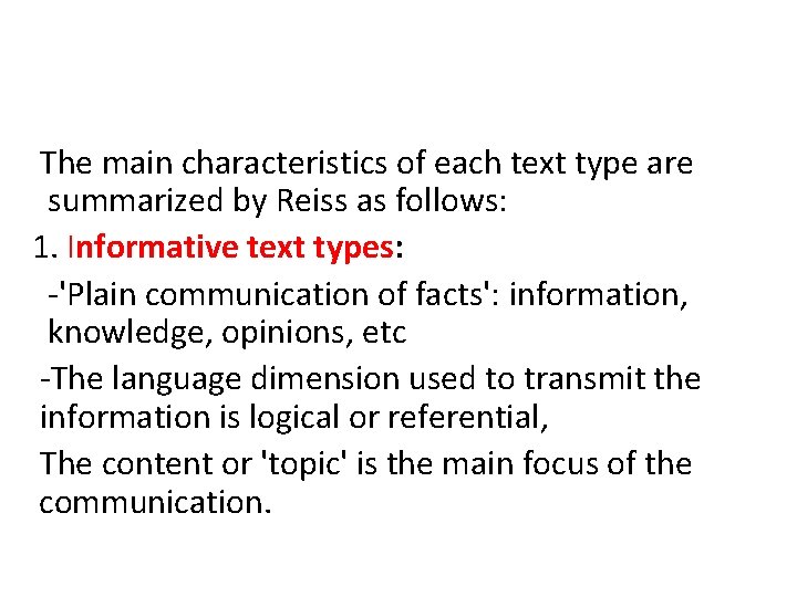 The main characteristics of each text type are summarized by Reiss as follows: 1.