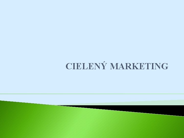 CIELENÝ MARKETING 