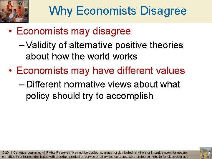 Why Economists Disagree • Economists may disagree – Validity of alternative positive theories about