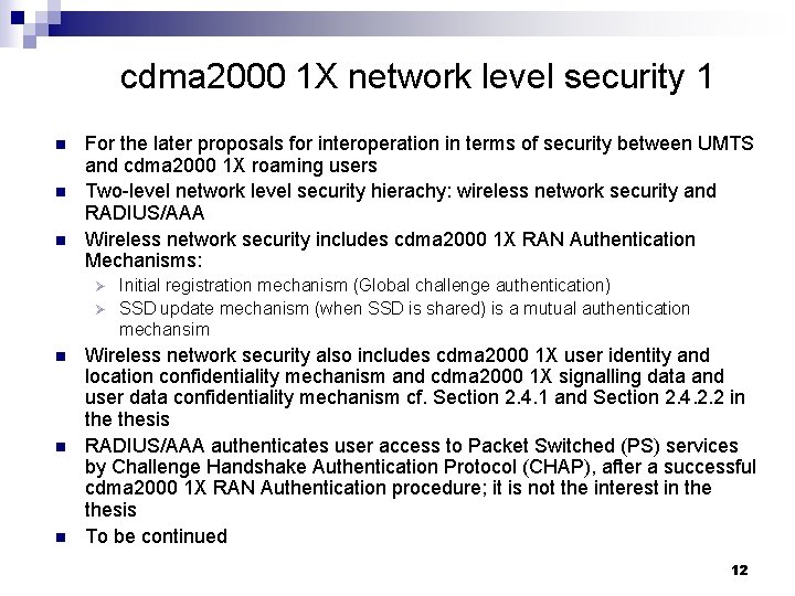 cdma 2000 1 X network level security 1 n n n For the later