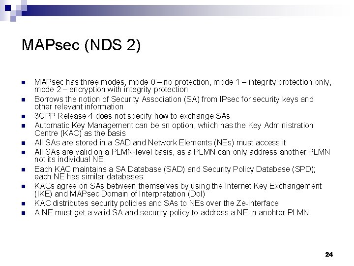 MAPsec (NDS 2) n n n n n MAPsec has three modes, mode 0