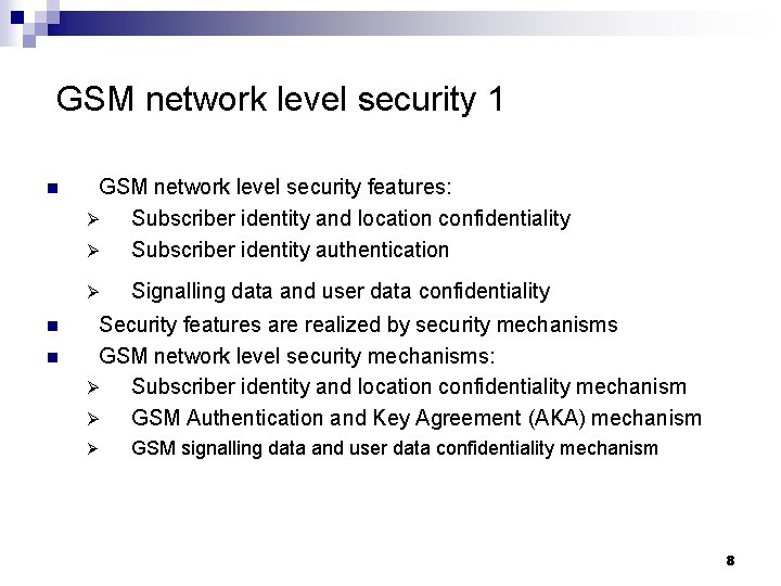 GSM network level security 1 n GSM network level security features: Ø Subscriber identity