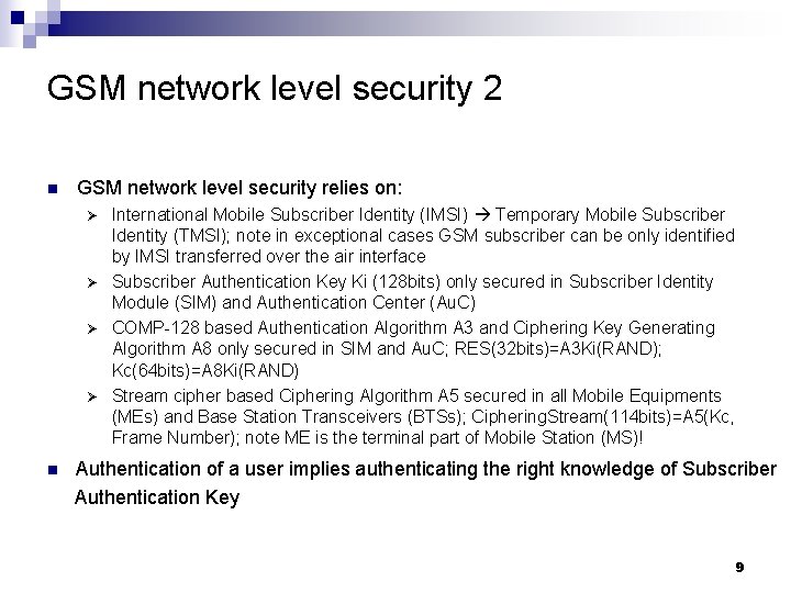 GSM network level security 2 n GSM network level security relies on: International Mobile