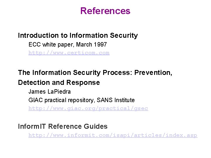 References Introduction to Information Security ECC white paper, March 1997 http: //www. certicom. com