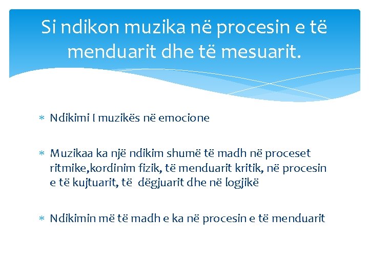 Si ndikon muzika në procesin e të menduarit dhe të mesuarit. Ndikimi I muzikës