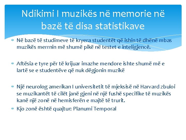 Ndikimi I muzikës në memorie në bazë të disa statistikave Në bazë të studimeve