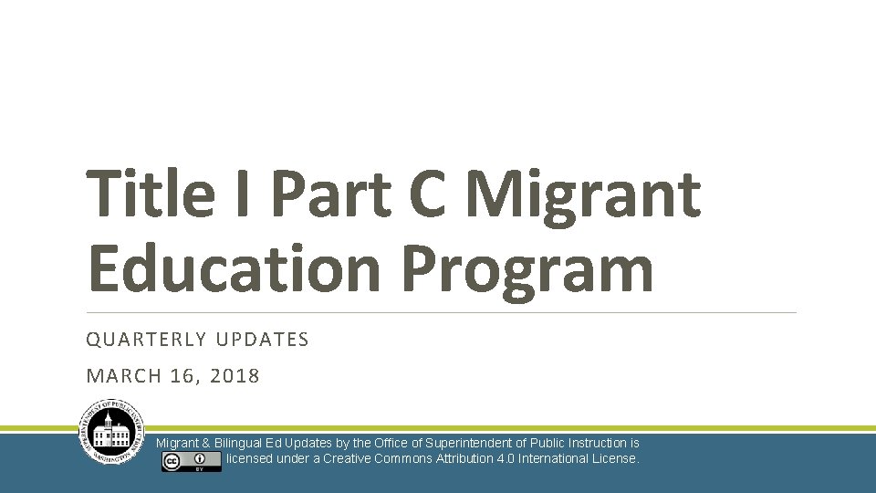 Title I Part C Migrant Education Program QUARTERLY UPDATES MARCH 16, 2018 Migrant &