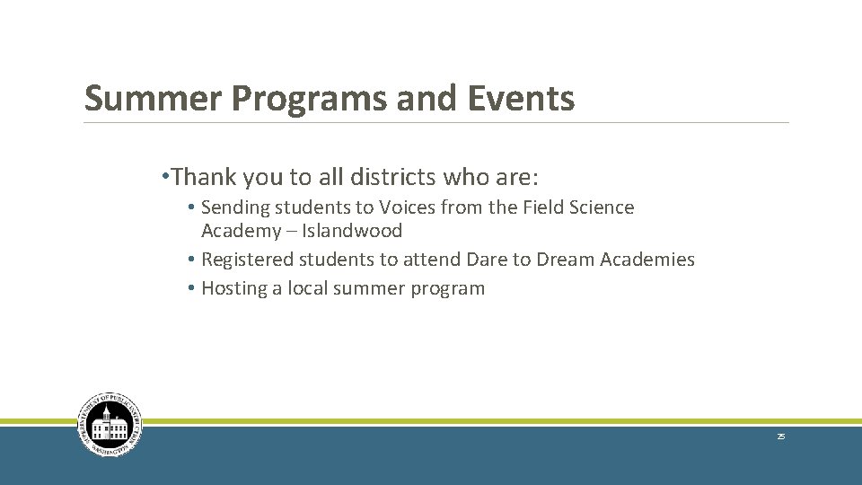 Summer Programs and Events • Thank you to all districts who are: • Sending