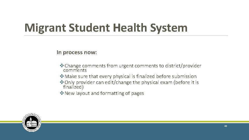 Migrant Student Health System In process now: v. Change comments from urgent comments to