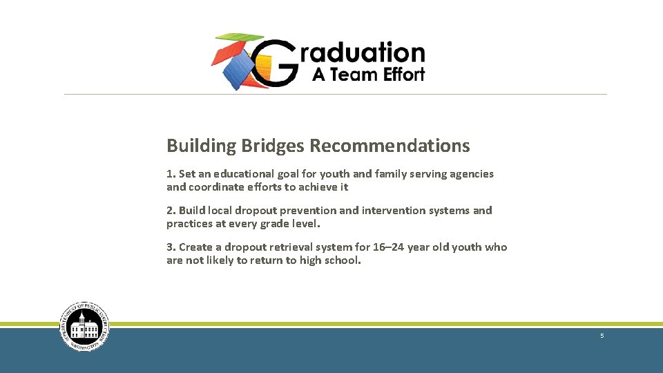 Building Bridges Recommendations 1. Set an educational goal for youth and family serving agencies