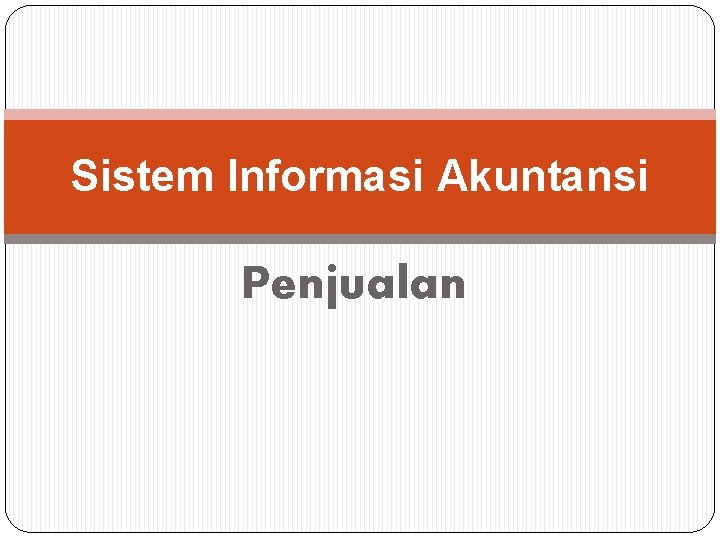 Sistem Informasi Akuntansi Penjualan 