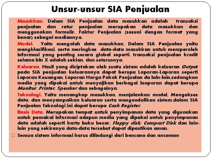 Unsur-unsur SIA Penjualan � Masukkan. Dalam SIA Penjualan data masukkan adalah � � �