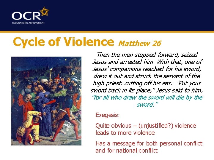 Cycle of Violence Matthew 26 Then the men stepped forward, seized Jesus and arrested