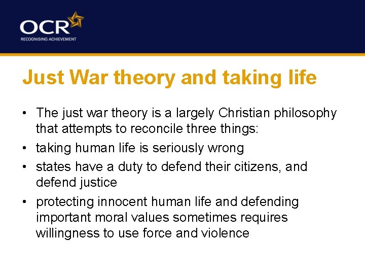 Just War theory and taking life • The just war theory is a largely