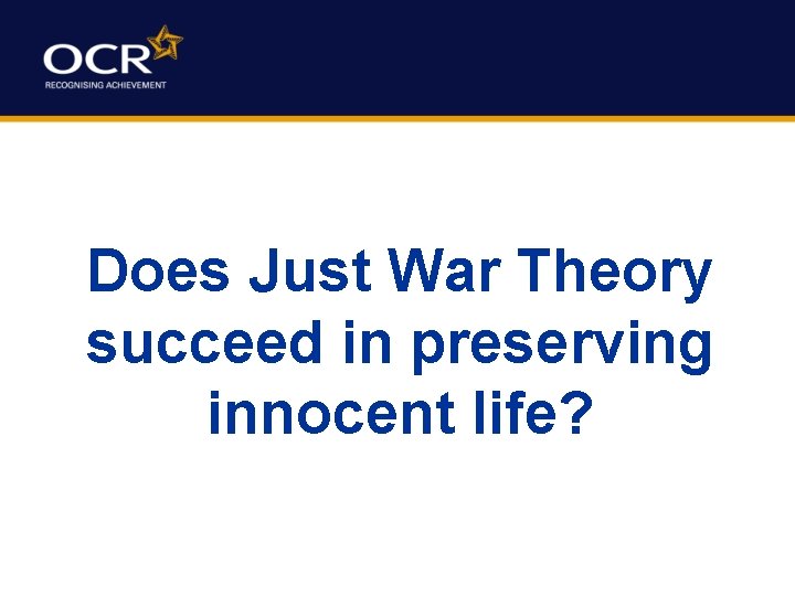 Does Just War Theory succeed in preserving innocent life? 