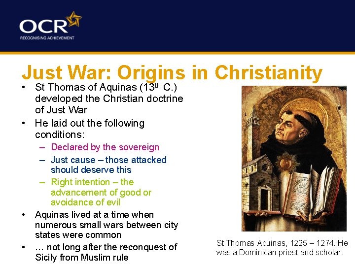 Just War: Origins in Christianity • St Thomas of Aquinas (13 th C. )