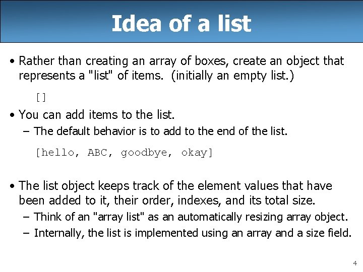 Idea of a list • Rather than creating an array of boxes, create an