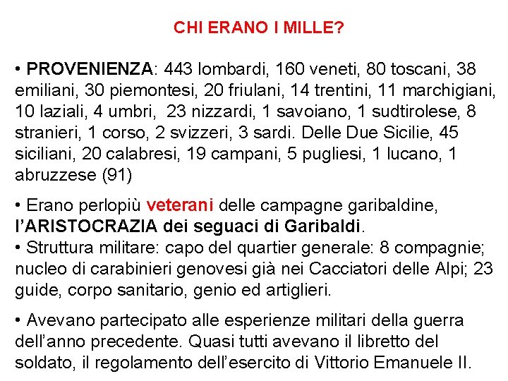 CHI ERANO I MILLE? • PROVENIENZA: 443 lombardi, 160 veneti, 80 toscani, 38 emiliani,