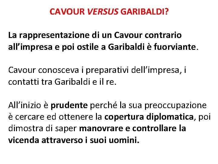 CAVOUR VERSUS GARIBALDI? La rappresentazione di un Cavour contrario all’impresa e poi ostile a