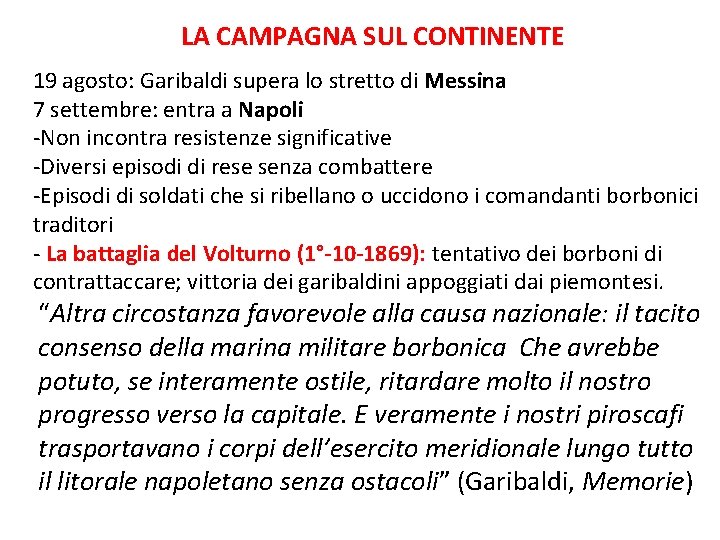 LA CAMPAGNA SUL CONTINENTE 19 agosto: Garibaldi supera lo stretto di Messina 7 settembre: