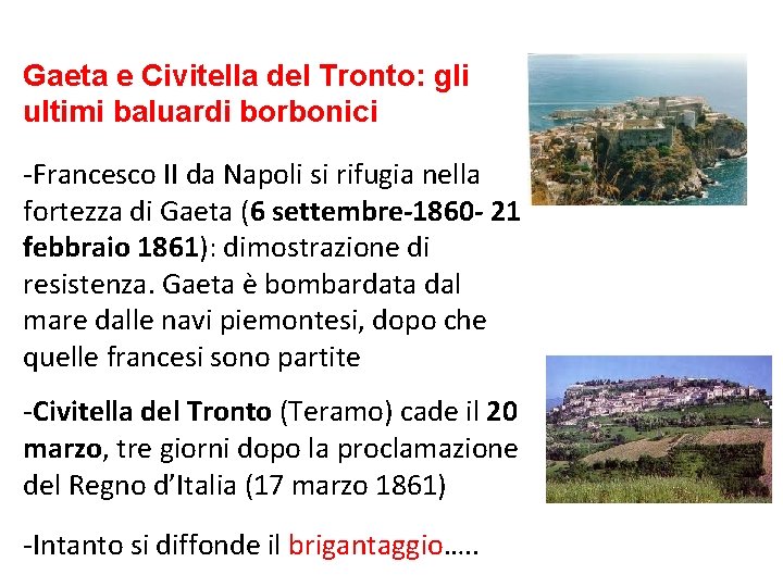 Gaeta e Civitella del Tronto: gli ultimi baluardi borbonici -Francesco II da Napoli si