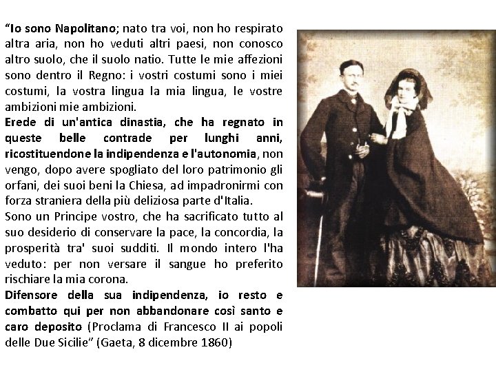 “Io sono Napolitano; nato tra voi, non ho respirato altra aria, non ho veduti