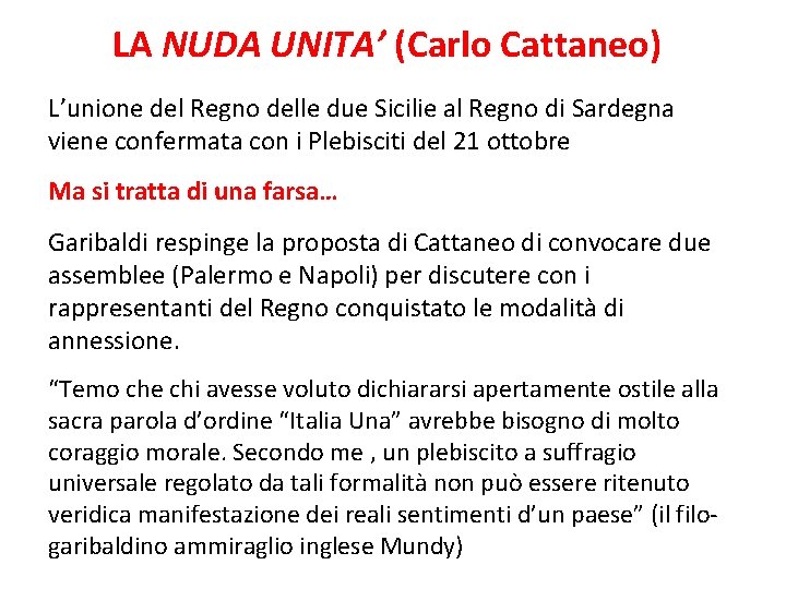 LA NUDA UNITA’ (Carlo Cattaneo) L’unione del Regno delle due Sicilie al Regno di