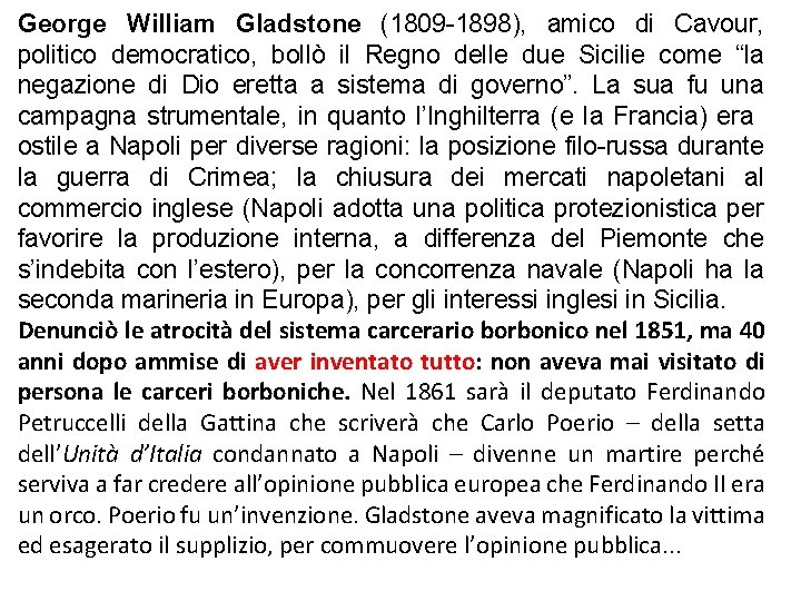 George William Gladstone (1809 -1898), amico di Cavour, politico democratico, bollò il Regno delle