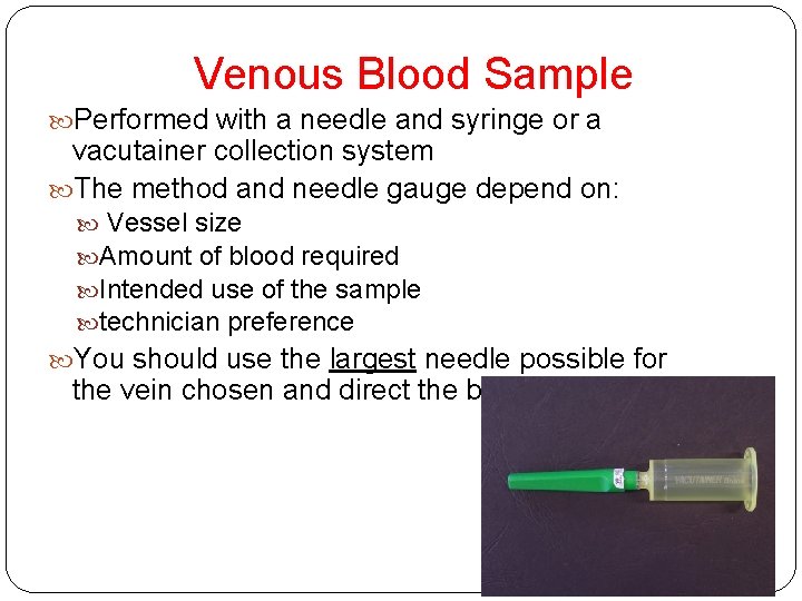 Venous Blood Sample Performed with a needle and syringe or a vacutainer collection system