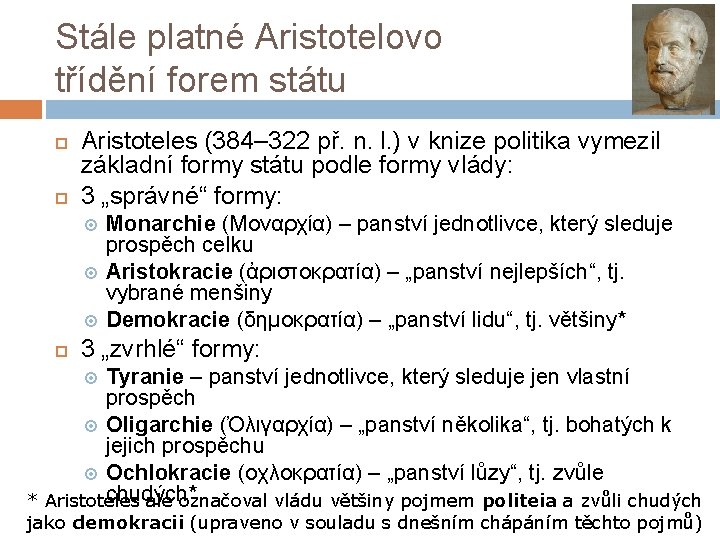 Stále platné Aristotelovo třídění forem státu Aristoteles (384– 322 př. n. l. ) v