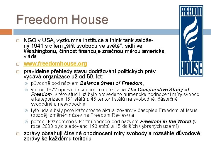 Freedom House NGO v USA, výzkumná instituce a think tank založený 1941 s cílem