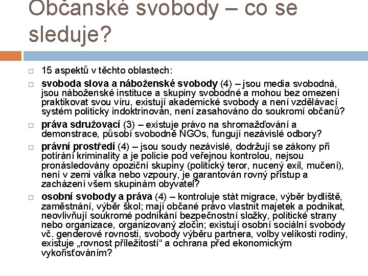 Občanské svobody – co se sleduje? 15 aspektů v těchto oblastech: svoboda slova a