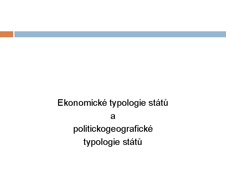 Ekonomické typologie států a politickogeografické typologie států 
