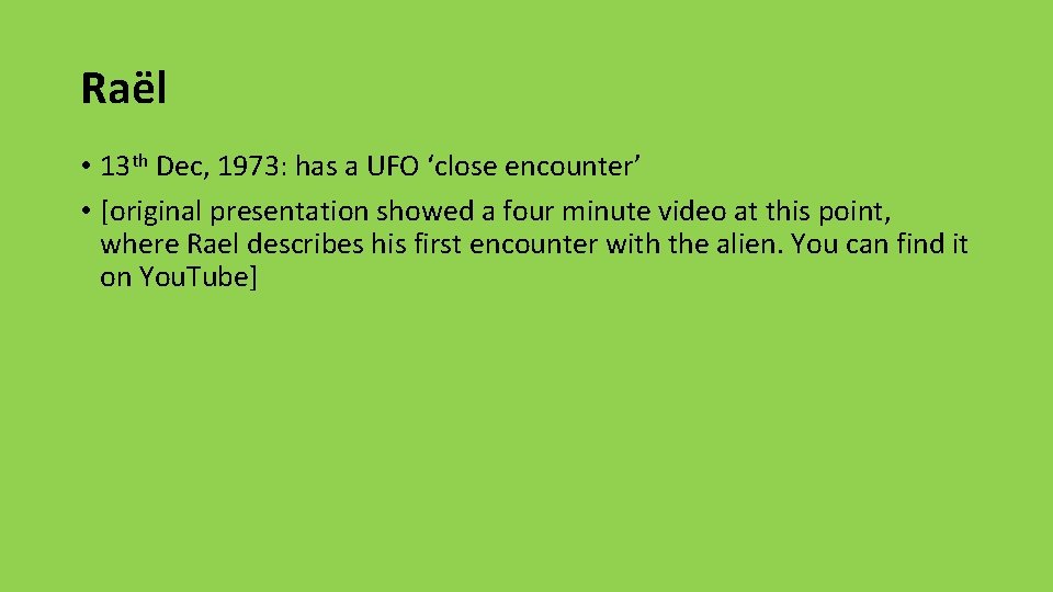 Raël • 13 th Dec, 1973: has a UFO ‘close encounter’ • [original presentation