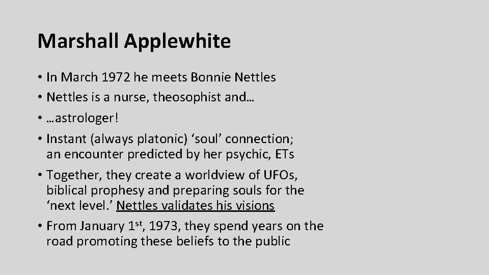 Marshall Applewhite • In March 1972 he meets Bonnie Nettles • Nettles is a
