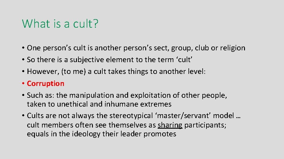 What is a cult? • One person’s cult is another person’s sect, group, club