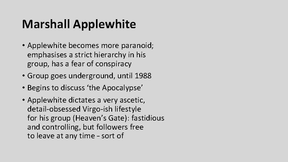 Marshall Applewhite • Applewhite becomes more paranoid; emphasises a strict hierarchy in his group,
