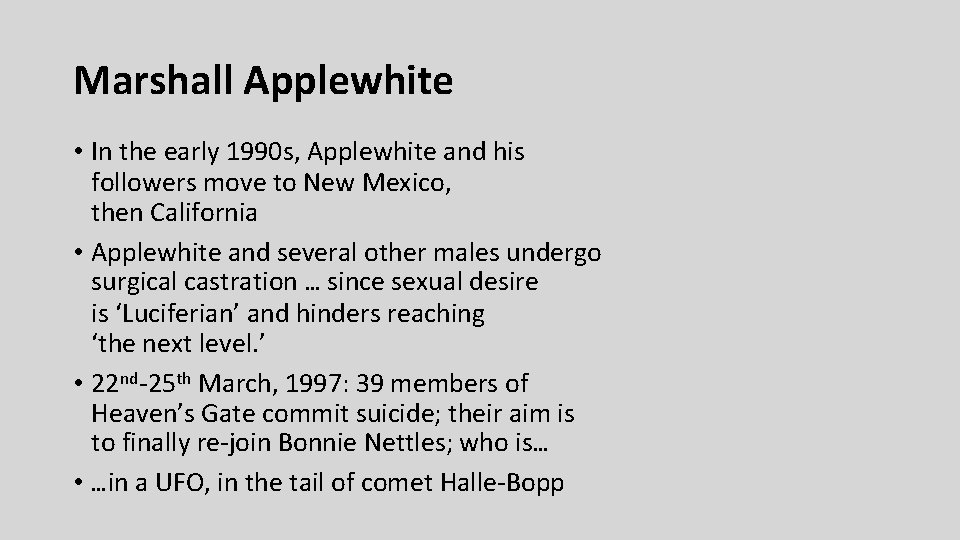 Marshall Applewhite • In the early 1990 s, Applewhite and his followers move to